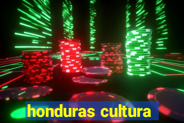 honduras cultura